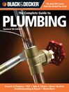 Black & Decker The Complete Guide to Plumbing (eBook): Faucets & Fixtures - PEX - Tubs & Toilets - Water Heaters - Troubleshooting & Repair - Much More